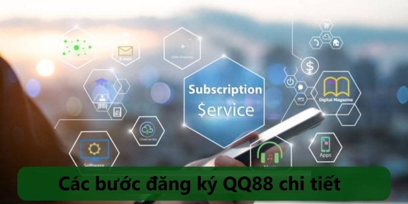 Các bước đăng ký QQ88 chi tiết