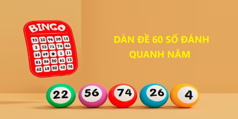 Dàn Đề 60 Số Đánh Quanh Năm