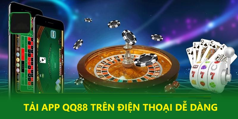 Tải app nhà cái QQ88 trên điện thoại đơn giản, dễ làm